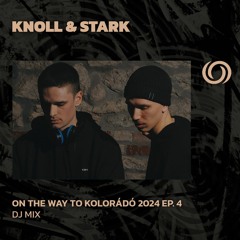 KNOLL & STARK | On The Way To Kolrádó 2024 Ep. 4 | 11/04/2024