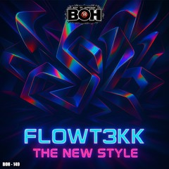 Flowt3kk - The New Style [BOH]