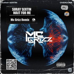 Suray Sertin - Wait For Me (Mc Grizz Remix)