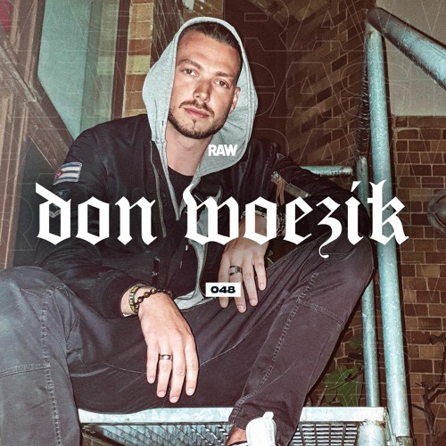 RAWCAST048 • Don Woezik
