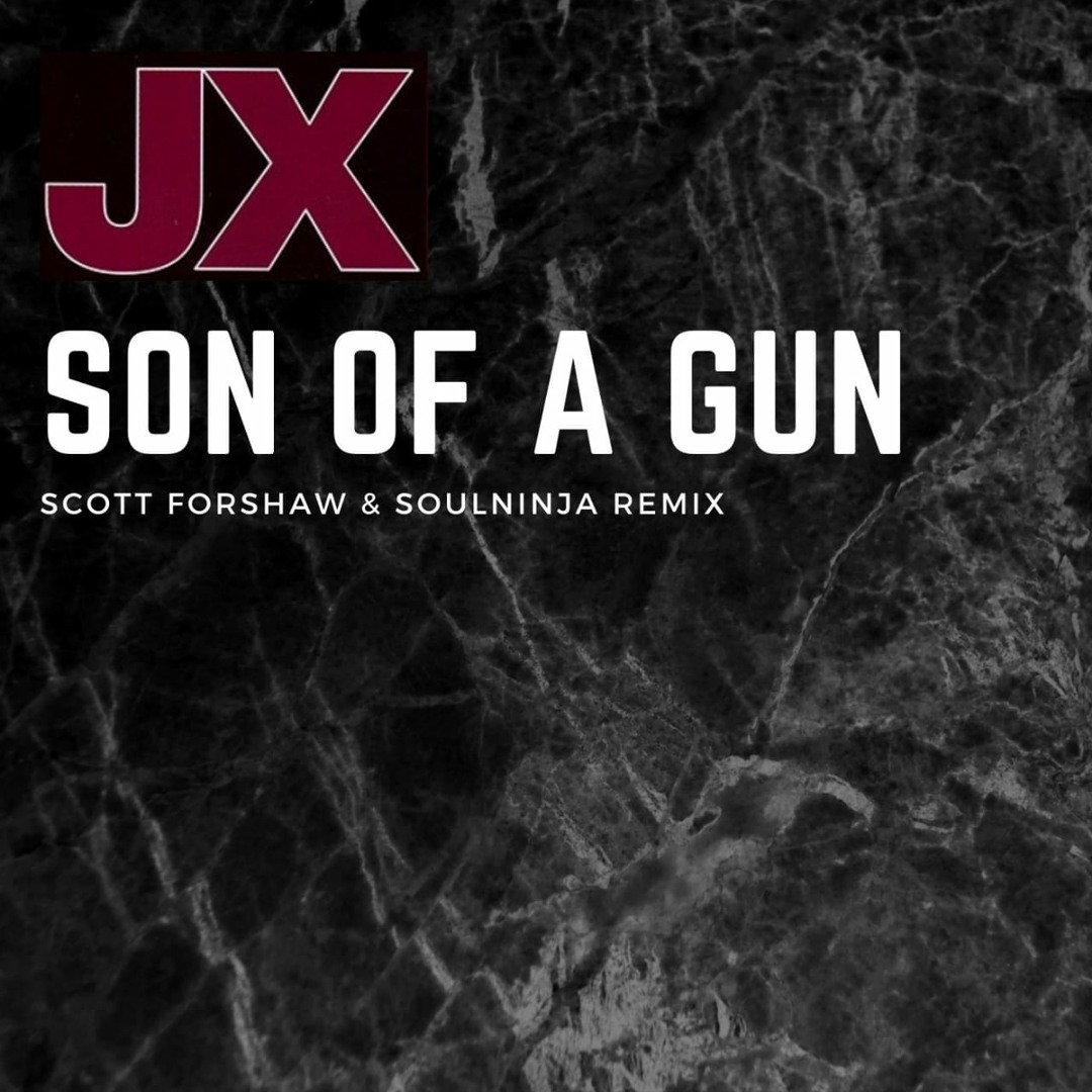 Stream JX - Son Of A Gun (Scott Forshaw & Soulninja Remix) [FREE