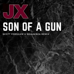 JX - Son Of A Gun (Scott Forshaw & Soulninja Remix) [FREE DOWNLOAD]