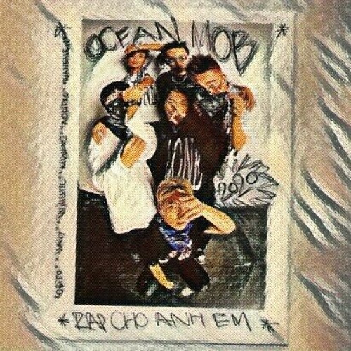 Rap Cho Anh Em - OCEAN MOB (remix by thinhle)
