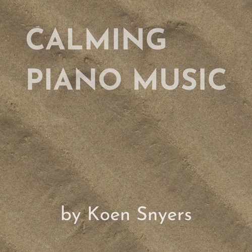 Stream Koen Snyers | Listen to Calming Piano Music playlist online for ...