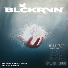 BLCKRVN ENERGY X THIRD PARTY BELIEVE [Mashup Extended Mix]