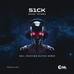 51CK - Black Techno (Cristian Glitch Remix) (Parallel Thoughts Records)