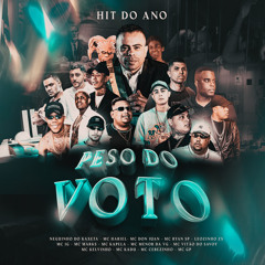 Hit do Ano - Peso do Voto (feat. Mc Ryan SP, Mc Leozinho ZS, Mc IG, Mc Marks, Mc Kapela, Mc Menor da VG, Mc Vitão do Savoy, Mc Kelvinho, Mc Kadu, Mc Cebezinho & Mc GP)