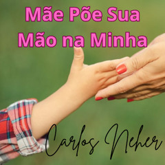 Mãe Põe Sua Mão na Minha