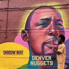 Shadow On The Beat - Denver Nuggets (Official Audio)