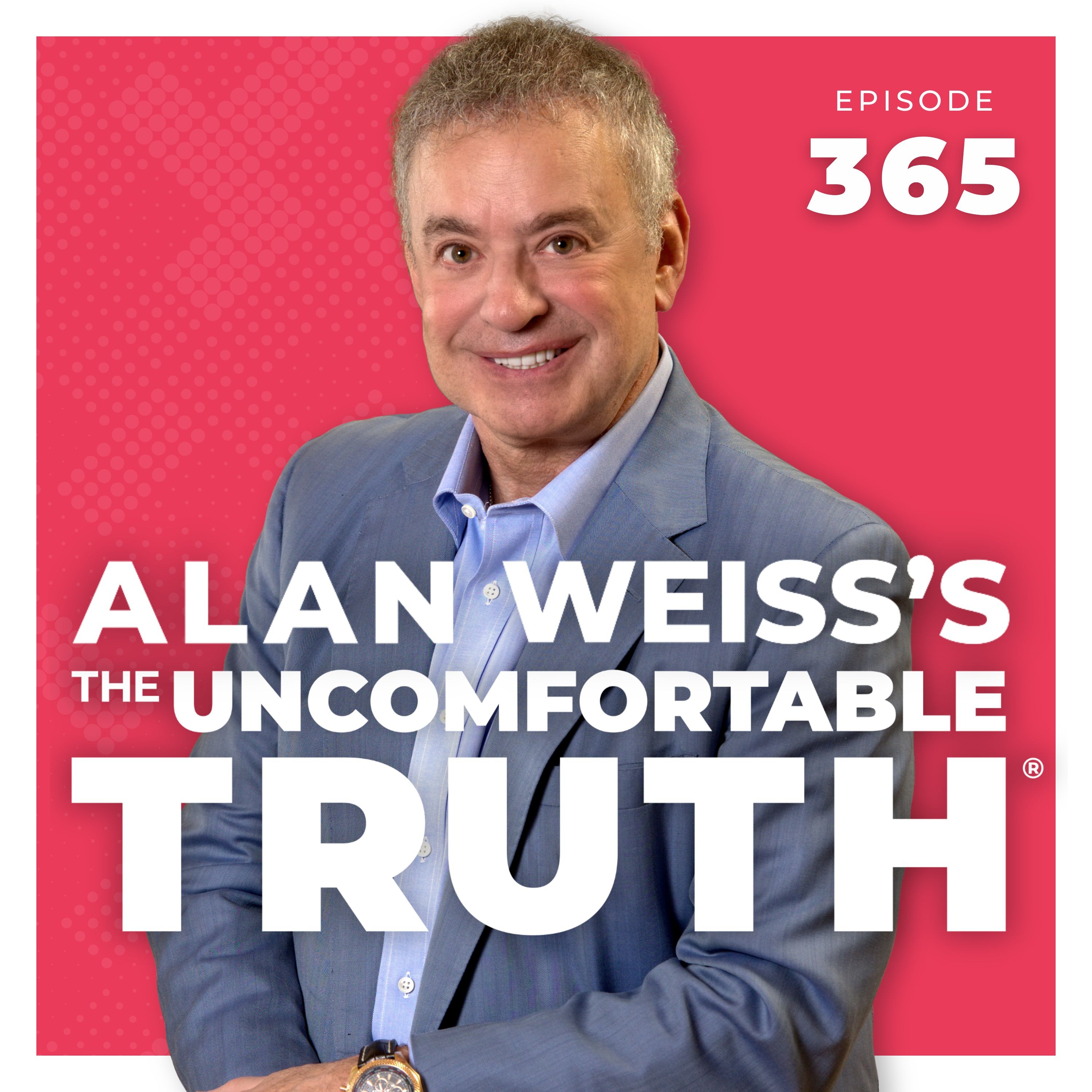 Alan Weiss\'s The Uncomfortable Truth®