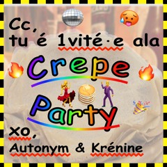 Krénine X Autonym - Crepe Party