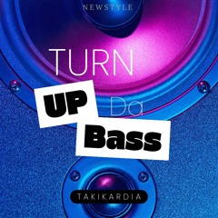 TAKIKARDIA - TURN UP DA BASS [PREVIA]