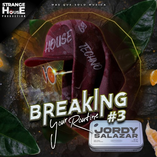 Breaking Your Routine #3 - Jordy Salazar (Strange House)