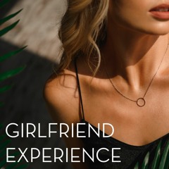 EP36: What is Girlfriend Experience or GFE?