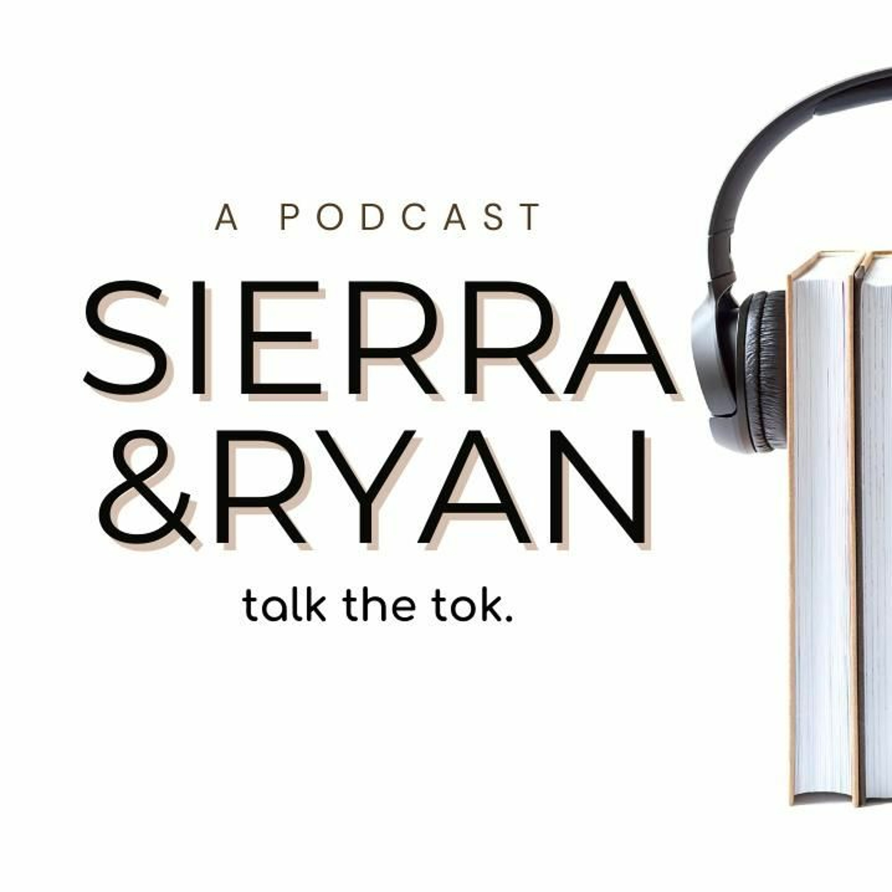 Sierra & Ryan Talk The Tok