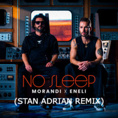 Morandi & Eneli - No Sleep (Stan Adrian Afro Remix)