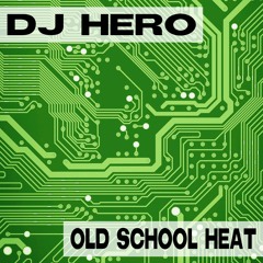 DJ Hero - Old School Heat (Original Mix)