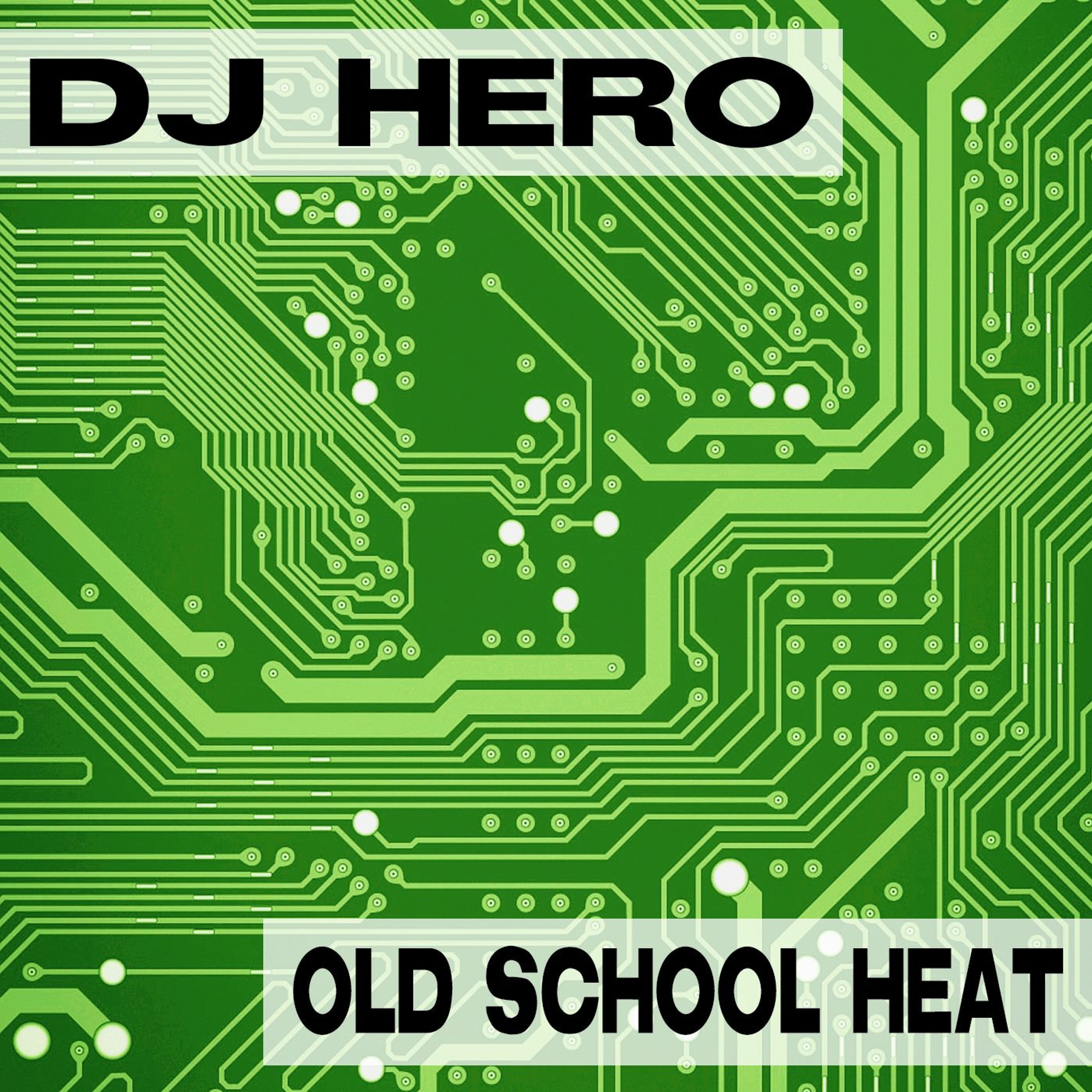 DJ Hero - Old School Heat (Original Mix) episode artwork