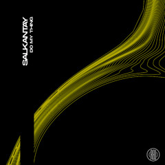 Salkantay - Do My Thing (Original Mix)
