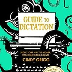 ACCESS PDF EBOOK EPUB KINDLE The Productive Author's Guide to Dictation: Speak Your W