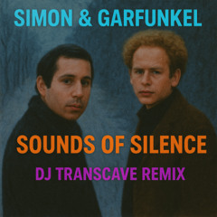 Simon & Garfunkel - Sounds of Silence (DJ Transcave Remix) ### FREE DOWNLOAD ###