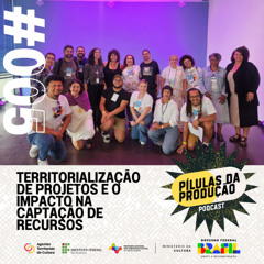 T2 - EP 5 - Territorialização de projetos e o impacto na captação de recursos.