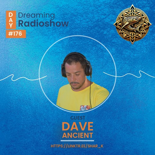 Dave Ancient, Shar-K - Day Dreaming Radioshow ep.176 | Soulful House | Funky House | Jakin` House