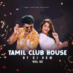 Tamil Club House Mixtape Vol 02 (Tamil Kuththu Mix)