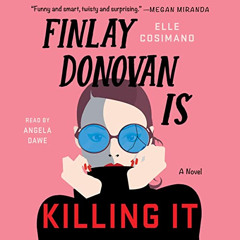 VIEW PDF 📂 Finlay Donovan Is Killing It: A Mystery by  Elle Cosimano,Angela Dawe,Mac