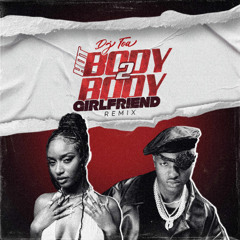 DJ TOA 25' - Hot Body2Body Girlfriend RMX!