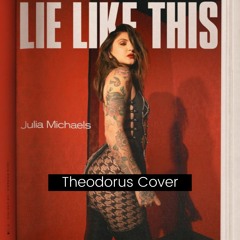 Julia Michaels - Lie Like This (Cover)