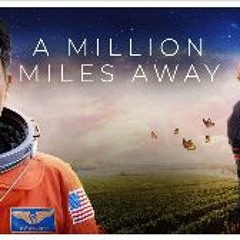 𝓕𝓾𝓵𝓵 𝓜𝓸𝓿𝓲𝓮  A Million Miles Away (2023) movie online  6846392
