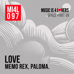 Memo Rex, PALOMA. - Love (Original Mix) [Music is 4 Lovers] [MI4L.com]