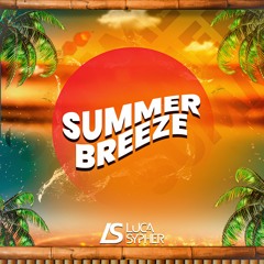 Summer Breeze (Luca Sypher Afro & House Set Mix)