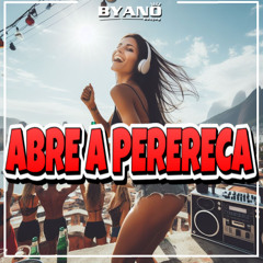 ABRE A PERERECA - BYANO DJ