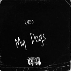 VXRGO - My dogs
