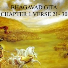 Bhagavad Gita Chapter 1 verses 21 - 30
