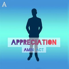 Amin Act - Appreciation