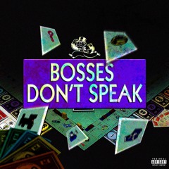 Bosses Don’t Speak