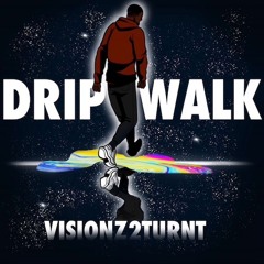 Drip Walk