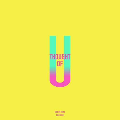 Aubrey Toone, Jack Book - Thought of U