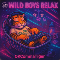 Wild Boys Relax (OKcommaTiger Mix)