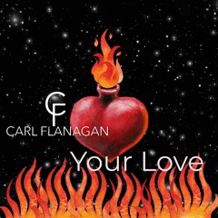 Carl Flanagan & Miss Muzie - Your Love