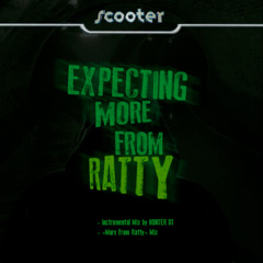 Scooter - Expecting More From Ratty (More From Ratty Mix)