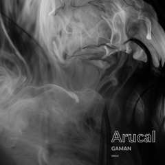 Arucal - Gaman [FREE DOWNLOAD]