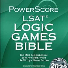 (Download❤️eBook)✔️ The PowerScore LSAT Logic Games Bible (Powerscore LSAT Bible) Full Ebook