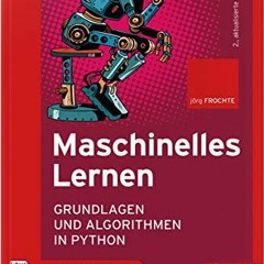 [ACCESS] [KINDLE PDF EBOOK EPUB] Maschinelles Lernen: Grundlagen und Algorithmen in P