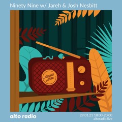 Ninety Nine w/ Jareh & Josh Nesbitt - 29.01.21
