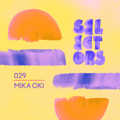 Selectors Podcast 029 - Mika Oki