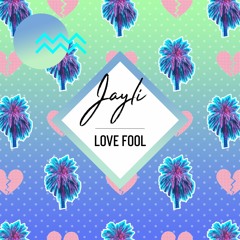 Love Fool - Jayli